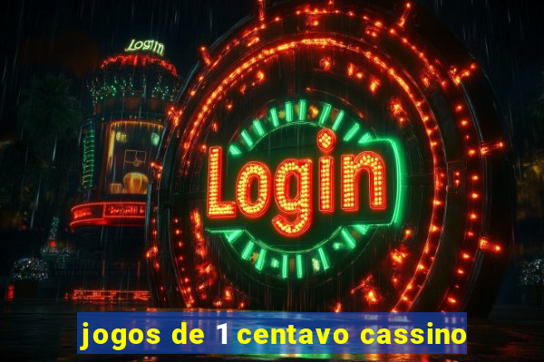 jogos de 1 centavo cassino